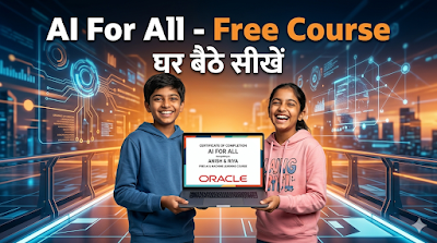 UP AI For All Free Certificate Course - Oracle University UPSDM - घर बैठे 4 घंटे में AI सीखें